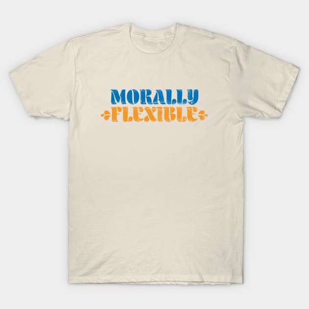 Morally Flexible Aroma T-Shirt by Mumgle